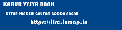KARUR VYSYA BANK  UTTAR PRADESH GAUTAM BODDA NAGAR    ifsc code